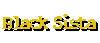 bLACK sISTA
