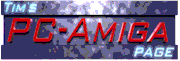 Tims PC / Amiga Page